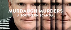 Read more about the article Murdaugh Murders: A Southern Scandal (2023)