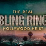 “The Real Bling Ring: Hollywood Heist” (2022)